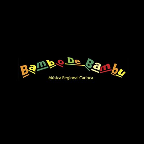 BAMBO DE BAMBU / バンボ・ヂ・バンブ / MUSICA REGIONAL CARIOCA