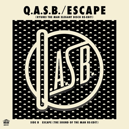 Q.A.S.B. / Escape RYUHEI THE MAN ELEGANT DISCO RE-EDIT / THE SOUND OF THE MAN RE-EDIT (7")