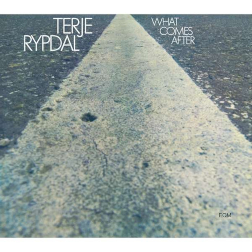TERJE RYPDAL / テリエ・リピタル / What Comes After