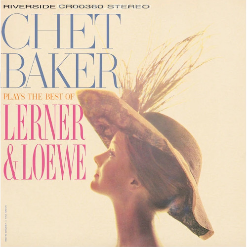 CHET BAKER / チェット・ベイカー / Chet Baker Plays The Best Of Lerner And Loewe(LP/180g/STEREO)