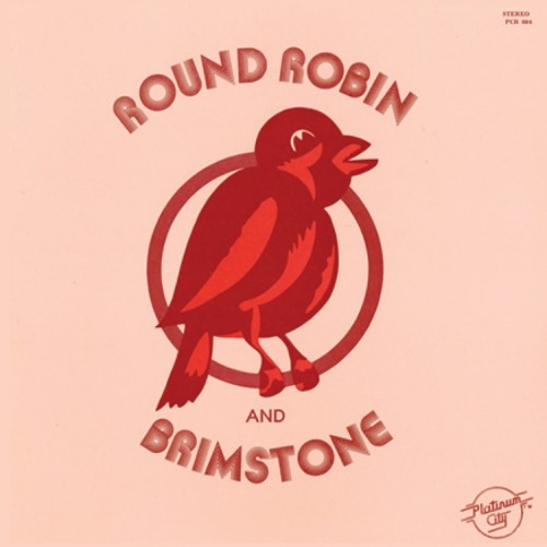 ROUND ROBIN AND BRIMSTONE / ラウンド・ロビン・アンド・ブリムストーン / ROUND ROBIN AND BRIMSTONE
