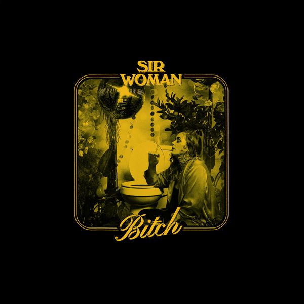 SIR WOMAN / サー・ウーマン / BITCH (VINYL)