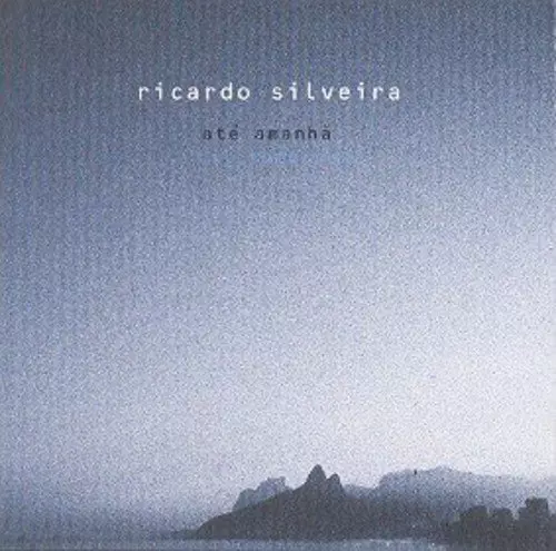 RICARDO SILVEIRA / ヒカルド・シルヴェイラ / ATE AMANHA