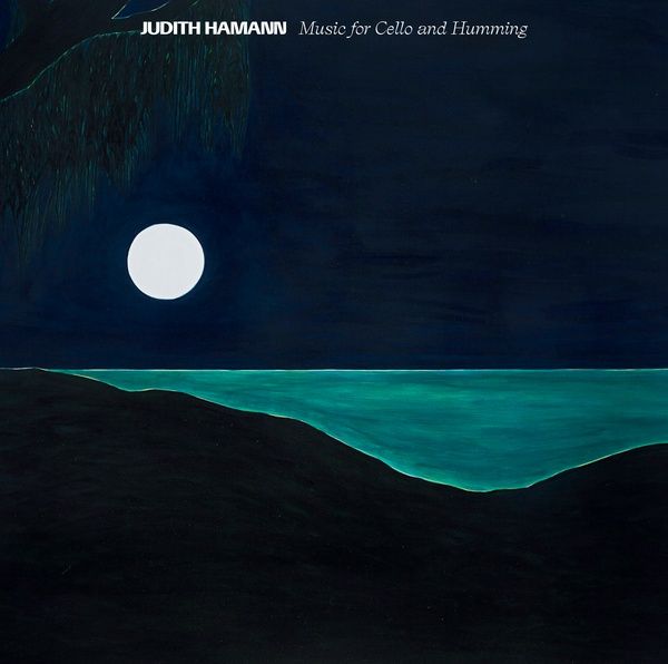 JUDITH HAMANN / ジュディス・ハーマン / MUSIC FOR CELLO AND HUMMING