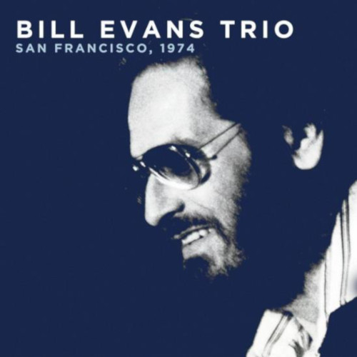 BILL EVANS / ビル・エヴァンス / SAN FRANCISCO 1974 / ライヴ・アット・グレート・アメリカン・ミュージック・ホール 1974 