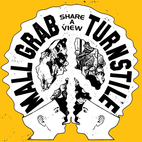 TURNSTILE & MALL GRAB / SHARE A VIEW