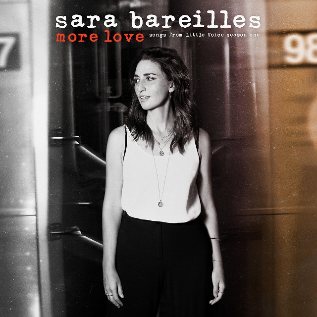SARA BAREILLES / MORE LOVE - SONGS FROM LITTLE VOICE SEASON ONE (CD)