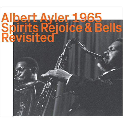 ALBERT AYLER / アルバート・アイラー / Spirits Rejoice & Bells Revisited