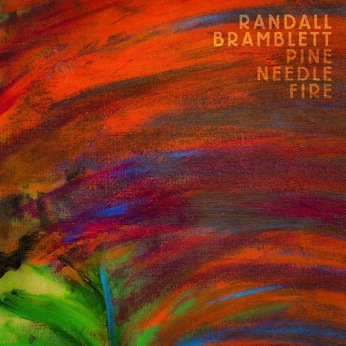 RANDALL BRAMBLETT / PINE NEEDLE FIRE (CD)