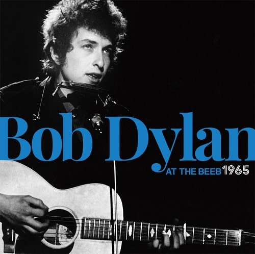 BOB DYLAN / ボブ・ディラン / AT THE BEEB 1965 / アット・ザ・ビーブ 1965