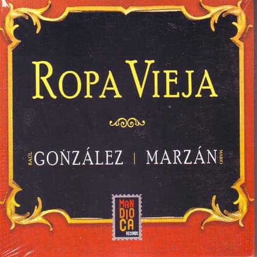 RAUL GONZALEZ & MARIO MARZAN / ラウル・ゴンサレス & マリオ・マルサン / ROPA VIEJA