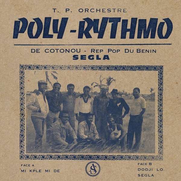 ORCHESTRE POLY-RYTHMO DE COTONOU / オルケストル・ポリ=リトゥモ・ド・コトヌー / SEGLA