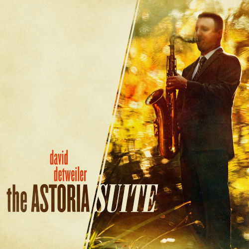 DAVID DETWEILER / Astoria Suite