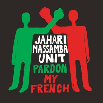 JAHARI MASSAMBA UNIT / PARDON MY FRENCH "LP"