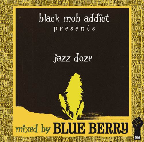 BLUE BERRY (BLACK MOB ADDICT) / JAZZ DOZE