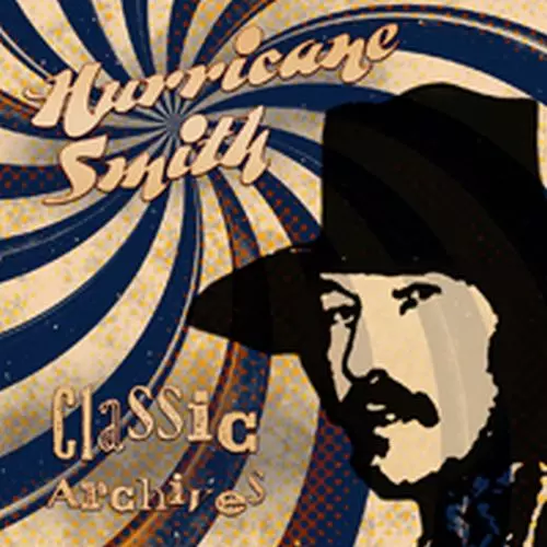 HURRICANE SMITH / ハリケーン・スミス / CLASSIC ARCHIVES (CD)