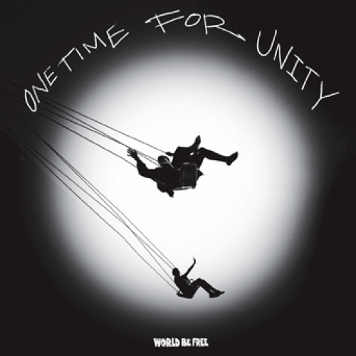 WORLD BE FREE / ONE TIME FOR UNITY (12")