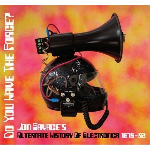 V.A. / DO YOU HAVE THE FORCE ? (JON SAVAGE'S ALTERNATE HISTORY OF ELECTRONICA 1978-82) (CD)