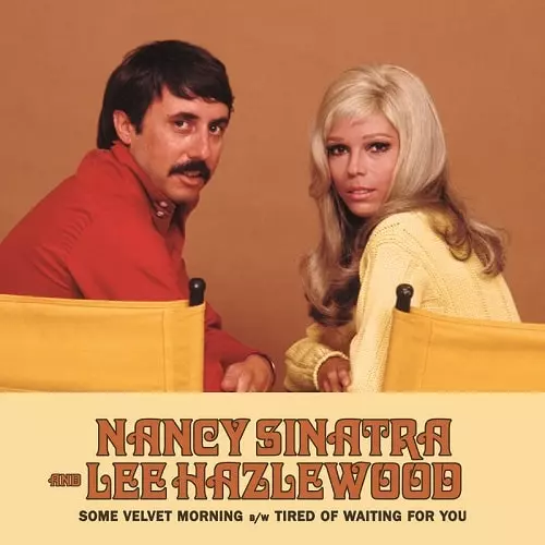 NANCY SINATRA & LEE HAZLEWOOD / SOME VELVET MORNING B/W TIRED OF WAITING FOR YOU [7"] 