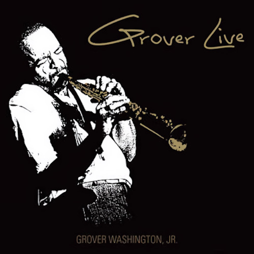 GROVER WASHINGTON JR. / グローヴァー・ワシントンJr. / Grover Live(2LP/180g)