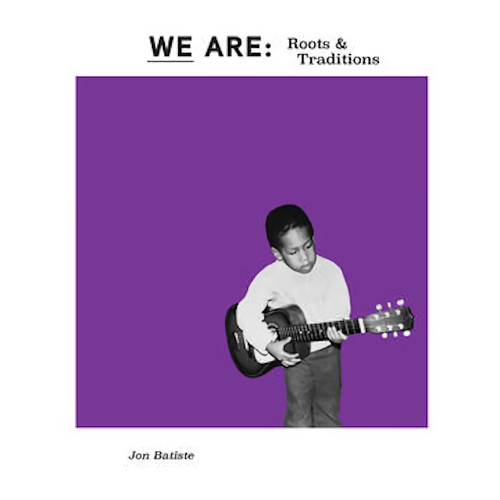JON BATISTE(JONATHAN BATISTE) / ジョン・バティステ (ジョナサン・バティステ) / We Are: Roots & Traditions(12"/PURPLE VINYL)