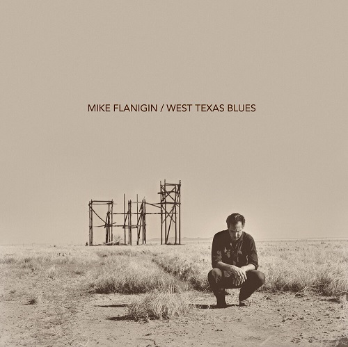 MIKE FLANIGIN / マイクフラニジン / WEST TEXAS BLUES(CD)