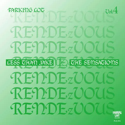 LESS THAN JAKE : THE SENSATIONS / PARKING LOT RENDEzVOUS Vol.4
