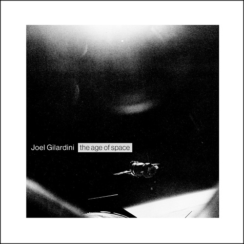 JOEL GILARDINI / THE AGE OF SPACE