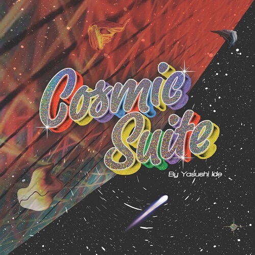 YASUSHI IDE / 井出靖 / COSMIC SUITE (CD)