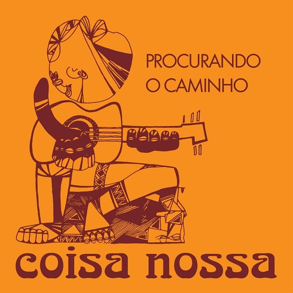 COISA NOSSA / コイザ・ノッサ / PROCURANDO O CAMINHO / CHEGA GENTE