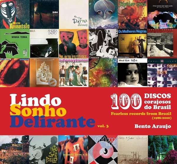 BENTO ARAUJO / ベント・アラウージョ / LINDO SONHO DELIRANTE 3 - 100 FEARLESS RECORDS FROM BRAZIL (1986-2000)