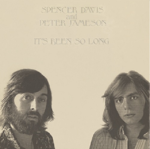 SPENCER DAVIS AND PETER JAMESON / スペンサー・デイヴィス・アンド・ピーター・ジェイムソン / IT'S BEEN SO LONG