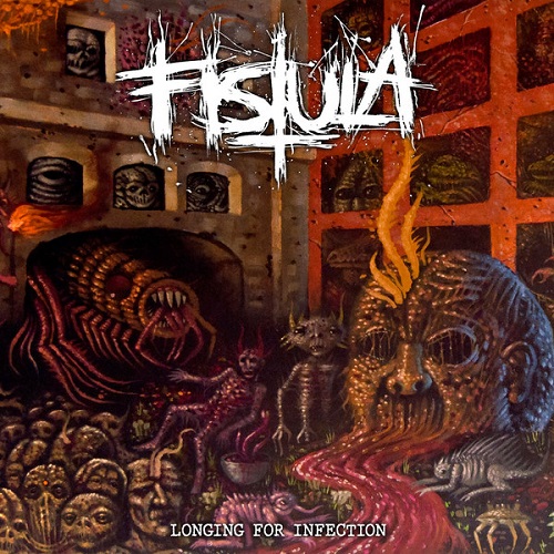 FISTULA / LONGING FOR INFECTION