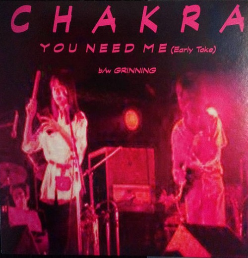 CHAKRA / チャクラ / You Need Me (Early Take) b/w Grinning