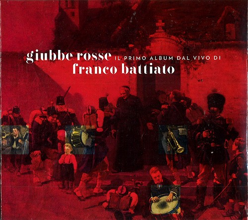 FRANCO BATTIATO / フランコ・バッティアート / GIUBBE ROSSE: 30TH ANNIVERSARY SPECIAL EDITION - REMASTER