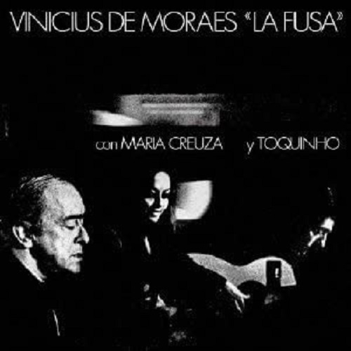 VINICIUS DE MORAES & TOQUINHO & MARIA CREUZA  / ヴィニシウス・ヂ・モラエス&トッキーニョ&マリア・クレウーザ / LA FUSA