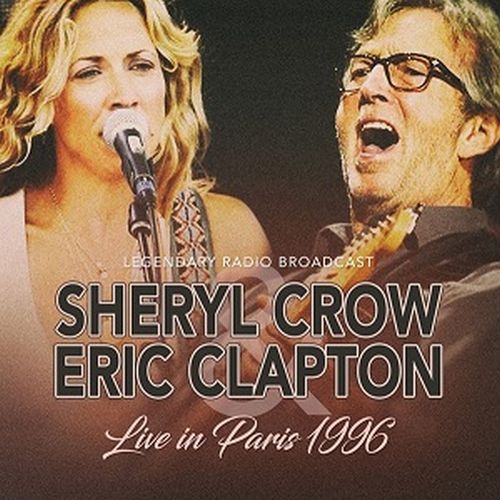 SHERYL CROW WITH ERIC CLAPTON / LIVE IN PARIS 1996 (CD)