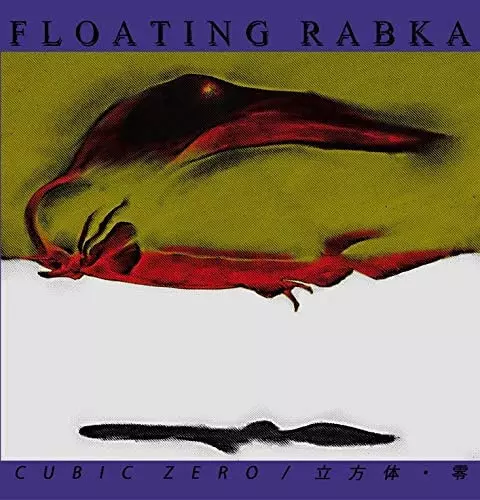 Cubic Zero 立方体・零 / Floating Rabka / フローティング・ラブカ