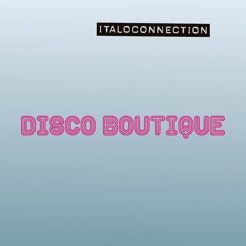ITALOCONNECTION / DISCO BOUTIQUE (LP+CD)