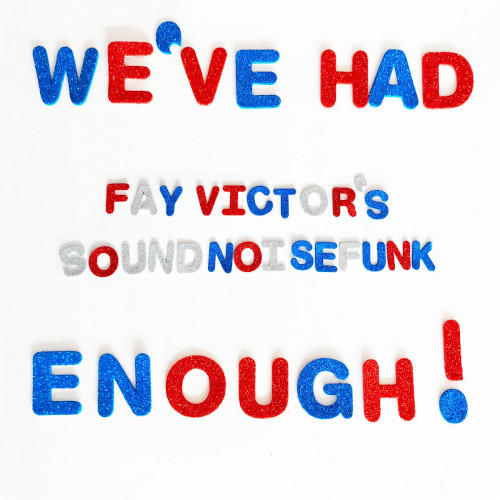 FAY VICTOR / We've Had Enough