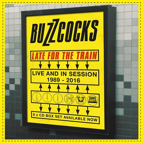 BUZZCOCKS / バズコックス / LATE FOR THE TRAIN - LIVE AND IN SESSION 1989-2016: 6CD BOXSET