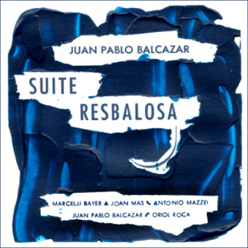 JUAN PABLO BALCAZAR / フアン・パブロ・バルカサール / Suite Resbalosa