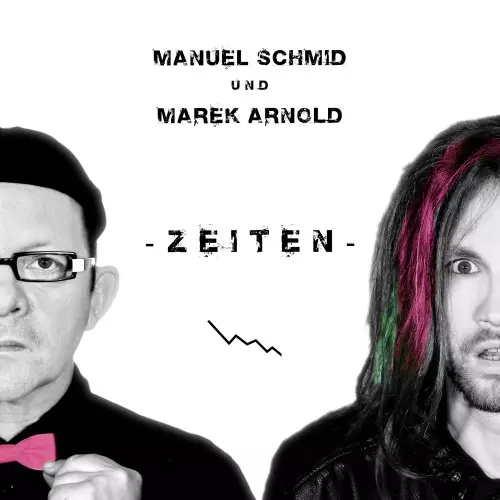 MANUEL SCHMID UND MAREK ARNOLD / MANUEL SCHMID/MAREK ARNOLD / ZEITEN