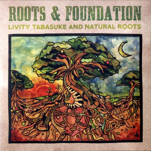 LIVITY TABASUKE & NATURAL ROOTS / ROOTS & FOUNDATION