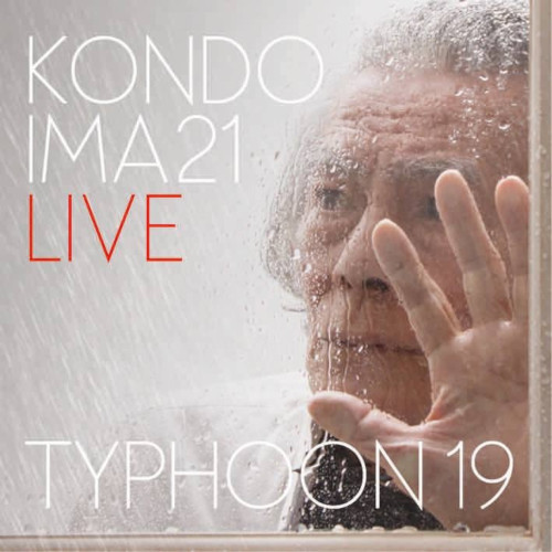 TOSHINORI KONDO / 近藤等則 / Typhoon 19(台風19号) KONDO・IMA21LIVE
