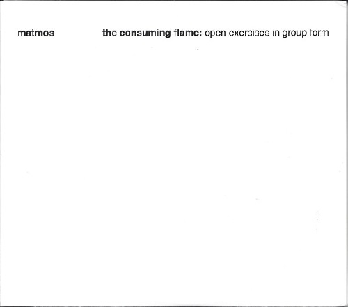 MATMOS / マトモス / CONSUMING FLAME: OPEN EXERCISES IN GROUP FORM