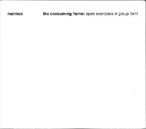 MATMOS / マトモス / CONSUMING FLAME: OPEN EXERCISES IN GROUP FORM