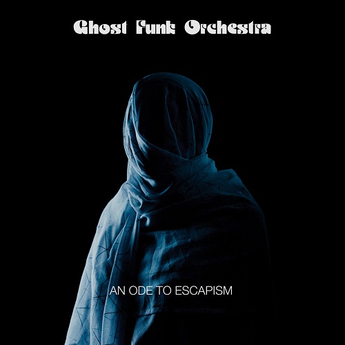 GHOST FUNK ORCHESTRA / AN ODE TO ESCAPISM (LTD.BLUE WITH BLACK SWIRL VINYL)