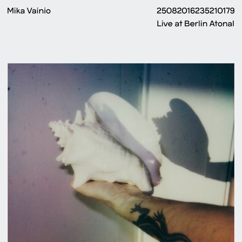 MIKA VAINIO / ミカ・ヴァイニオ / 25082016235210179 - LIVE AT BERLIN ATONAL
