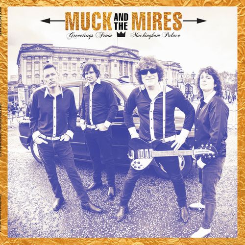 MUCK AND THE MIRES / マックアンドザマイアズ / GREETINGS FROM MUCKINGHAM PALACE (CD)